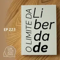 EP223 - O Limite da Liberdade - Parte 02