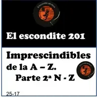 25 -17. 2ª parte Impresindibles de la A a la Z: N-Z