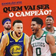 TUDO SOBRE AS FINAIS ENTRE WARRIORS E CELTICS | BANDEJÃO #110