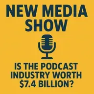 Is the Podcasting Industry Really Worth 7.4 Billion? #629