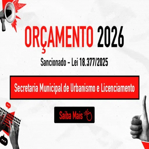 19.01.2026 = SEC. DE URBANISMO E LICENCIAMENTO TERÁ MAIS DE R$ 2,6 BILHÕES NO ORÇAMENTO 2026