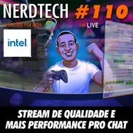NerdTech 101 - Stream de qualidade e mais performance pro chat