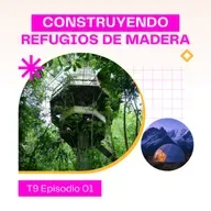 Construyendo refugios de madera: ¿Vámonos lejos de la ciudad? - Espacio Aislado - Radio UPN
