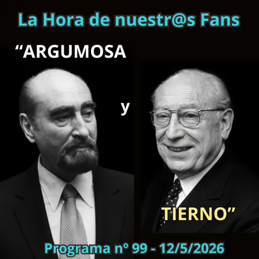 "Argumosa y Tierno" La Hora de Nuestr@s Fans -Programa nº99- 12/05/2026 - Episodio exclusivo para mecenas