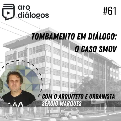 Episódio #61 - Tombamento em diálogo: o caso SMOV