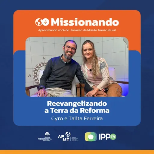 Reevangelizar na Terra da Reforma - Cyro e Talita Ferreira