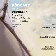 Febrero, 2026 ft. Daniel Oyarzabal | Pódcast de la Orquesta y Coro Nacionales de España