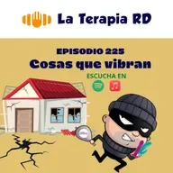 Episodio 225 - Cosas que vibran
