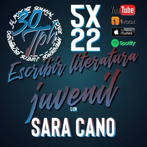 5x22 30TPH Literatura juvenil (LIJ) (Con Sara Cano)