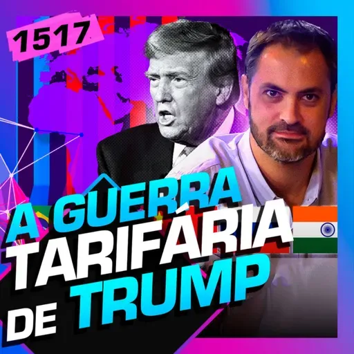 1517 - GUERRA TARIFÁRIA DO TRUMP: FERNANDO ULRICH