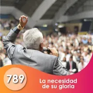 789. La necesidad de su gloria | Ptr Aris Soliz
