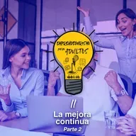 79- Mejora Continua | Parte 2 - Cómo Ser Buen Jefe