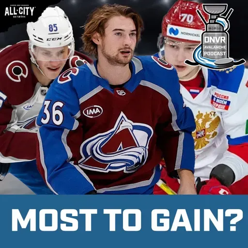 Which Colorado Avalanche players have the most to gain? | DNVR Avalanche Podcast