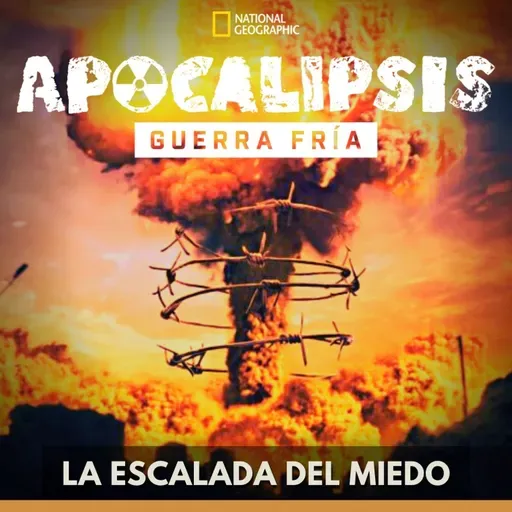 Apocalipsis Guerra Fría - La Escalada del Miedo