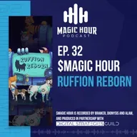 $MAGIC HOUR #32: Ruffion Reborn