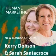 Marketing Like We're Human Program Refresher with Kerry Dobson - Bonus Convo 4