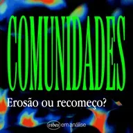 COMUNIDADES: EROSÃO OU RECOMEÇO?