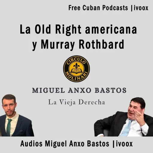 #316 | La Vieja Derecha: la Old Right americana y Murray Rothbard