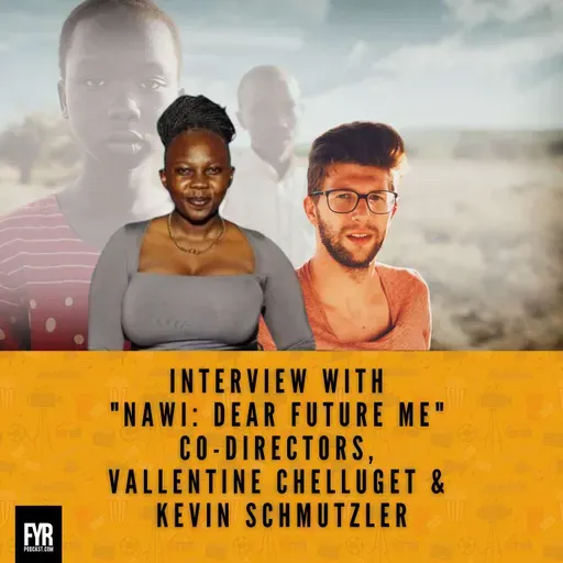 Interview with "Nawi: Dear Future Me" Co-Directors, Vallentine Chelluget & Kevin Schmutzler