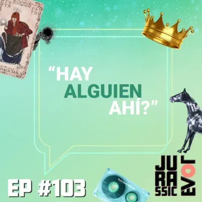 #103 - HAY ALGUIEN AHÍ?