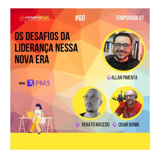 #60 - Os desafios da liderança nessa nova era com Allan Pimenta