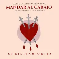 Mandar al carajo: Activismos sin culpas.