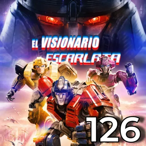 Episodio 126: Transformers ONE.