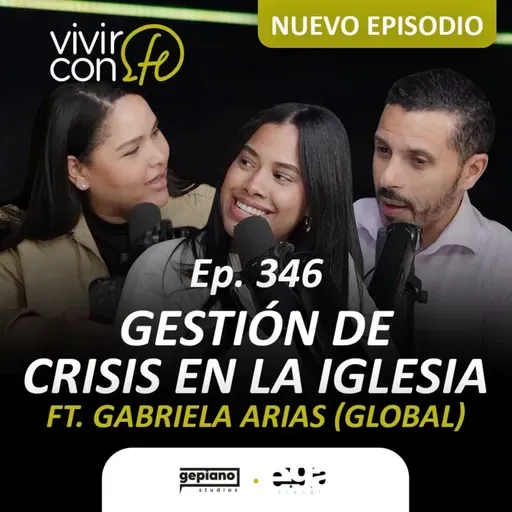 346. Gestión de Crisis en la Iglesia Ft. Gabriela Arias (Global)