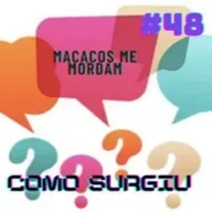 DAL - Como Surgiu 48 - Macacos me mordam