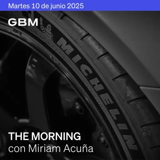 THE MORNING 10-06-25 | EE.UU. y China negocian; Trump despliega marines; Apple decepciona en AI; Sheinbaum va al G7; Coppel invierte; Michelin cierra.