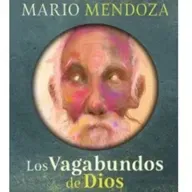 Fragmento de los Vagabundos de Dios - Mario Mendoza