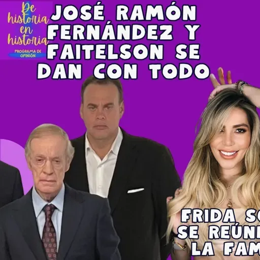 Faitelson destruye reputación de José Ramón Fernández