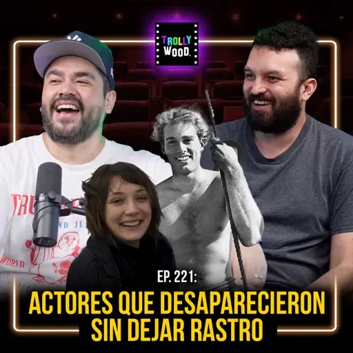 Ep. 221 - Actores que Desaparecieron Sin DEJAR RASTRO