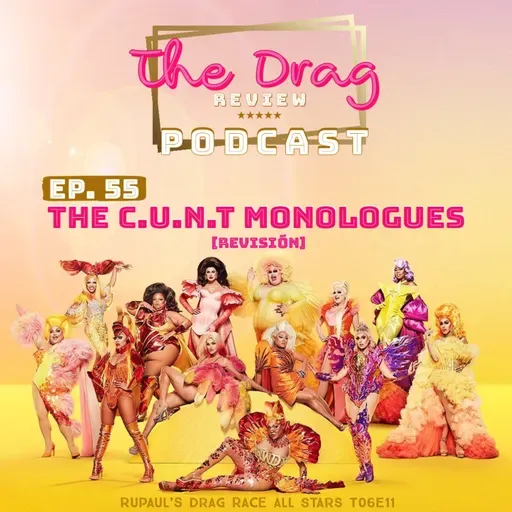 Ep. 55- "The C.U.N.T Monologues"|RPDR ALL STARS|T06E11|REVISIÓN