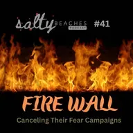 #41 FIRE WALL: Cancelling Their Fear Campaigns
