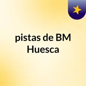 pistas de BM Huesca