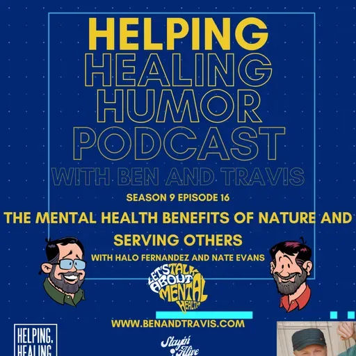 The Mental Health Benefits of Nature and Serving Others with Halo Fernandez and Nate Evans