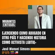 075: José Manuel Simons - Ejerciendo como abogado en otro país y haciendo historia como activista LGBTIQ+ | 🇻🇪-🇨🇱