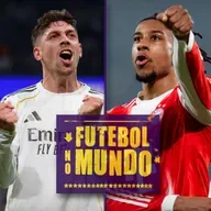 Futebol no Mundo #546: Shows de Real Madrid, Bayern e Atleti, Premier League em baixa na Champions 