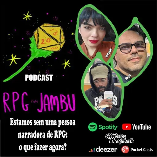 Podcast RPG com Jambu #40 | Estamos sem uma pessoa narradora de RPG: o que fazer agora?