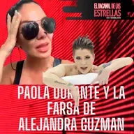 PAOLA DURANTE Y LA FARSA DE ALEJANDRA GUZMAN