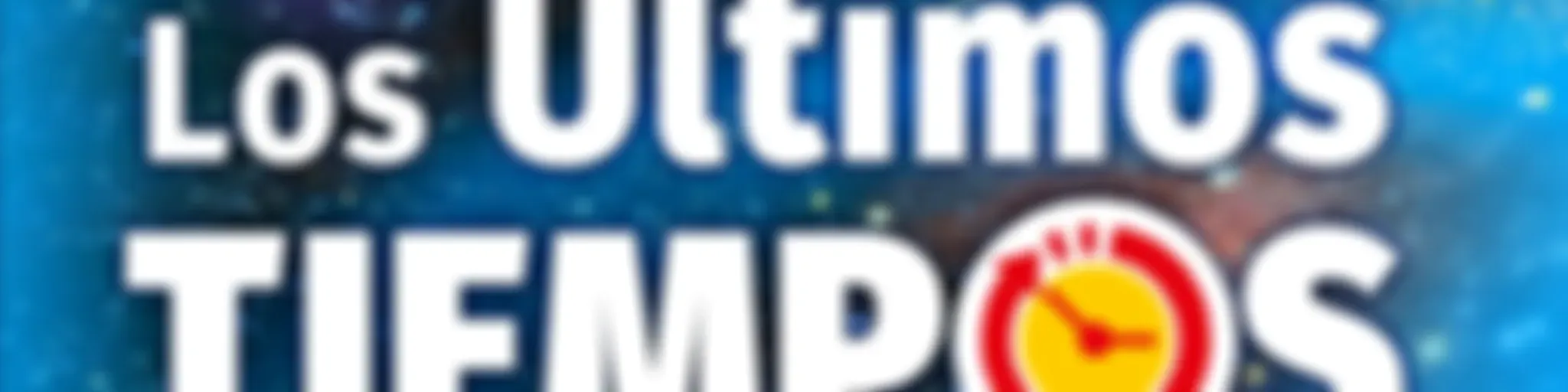 Los Últimos Tiempos