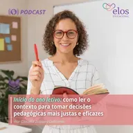 Início do ano letivo: como ler o contexto para tomar decisões pedagógicas mais justas e eficazes