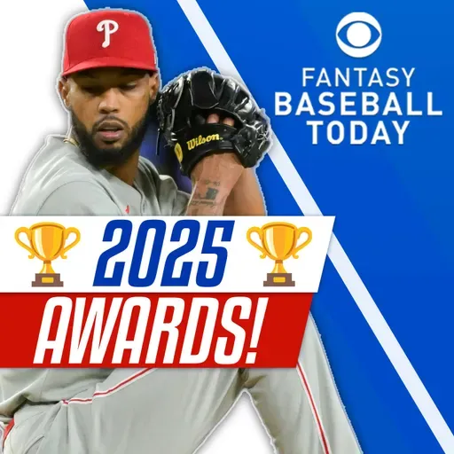 2025 Awards! Most Valuable, Most Improved & Many More! (9/30 Fantasy Baseball Podcast)