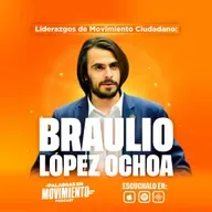Liderazgos de Movimiento Ciudadano: Braulio López Ochoa