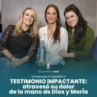 Testimonio impactante: Atravesó su dolor de la mano de Dios y María | #declavadoconjesus T02 EP12