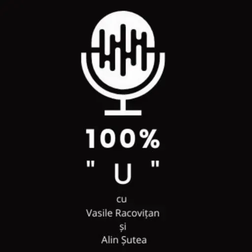 100% "U" - Episodul 158 - O zi pentru istorie
