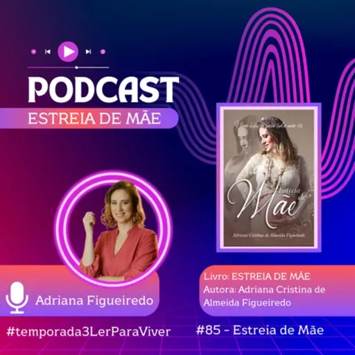 #85 - Estreia de Mãe