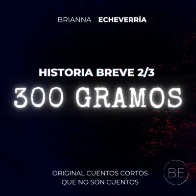 Historias breves-300 Gramos-2/3-CCQNSC