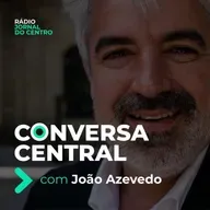 Conversa Central com João Azevedo - "há inércia" na autarquia de Viseu